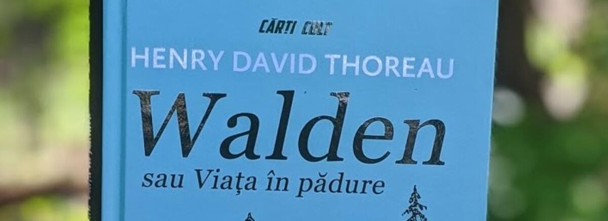 #Fragment „Walden sau Viața în pădure" de Henry David Thoreau