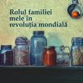 Copertă produs Rolul familiei mele &icirc;n revoluţia mondială - gallery small 