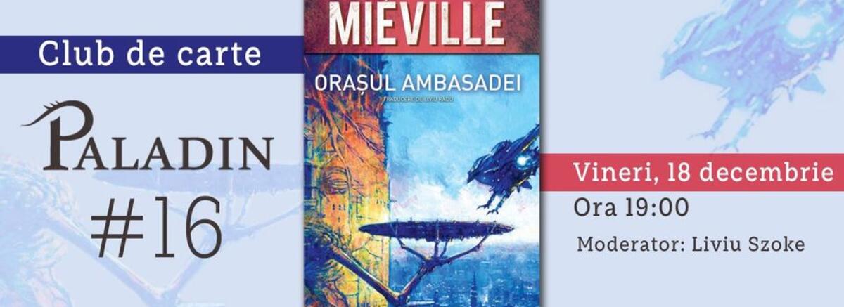 Club de carte Paladin #16 &ndash; Orașul Ambasadei, China Mi&eacute;ville
