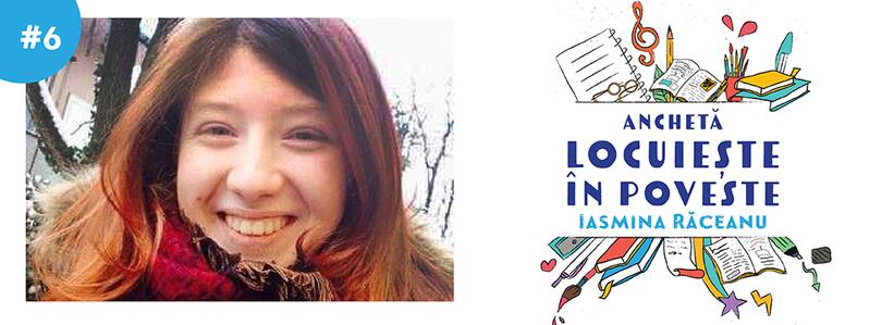 Anchetă „Locuiește în povesteˮ #6  | Iasmina Răceanu: „Mi-a făcut bine să fiu în sfârșit printre oameni asemănători mie”