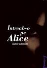 Întreab-o pe Alice | paperback