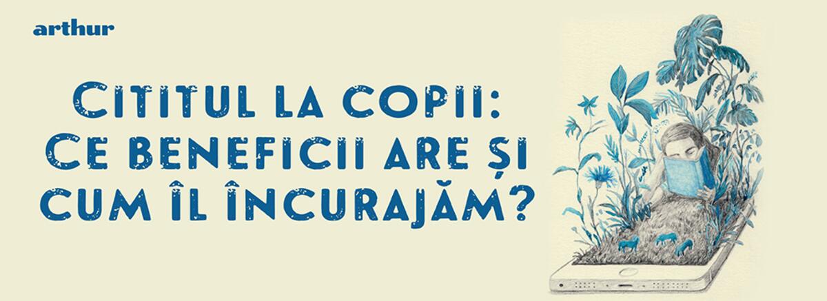 Cititul la copii: Ce beneficii are și &icirc;l cum &icirc;ncurajăm?