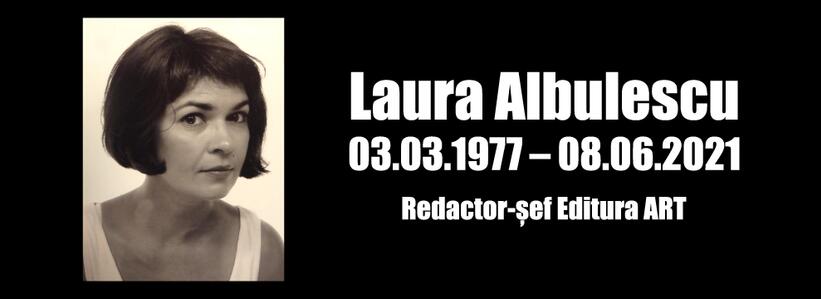 Laura Albulescu (03.03.1977 - 08.06.2021)