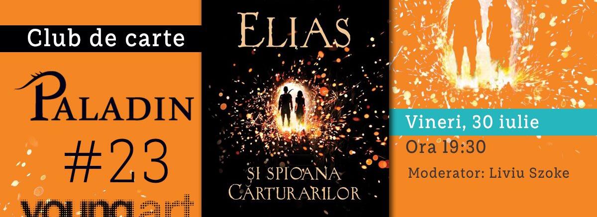 Club de carte Paladin #23: &bdquo;Elias și spioana Cărturarilor&rdquo;, Sabaa Tahir
