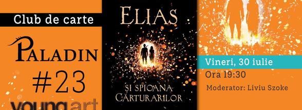Club de carte Paladin #23: &bdquo;Elias și spioana Cărturarilor&rdquo;, Sabaa Tahir