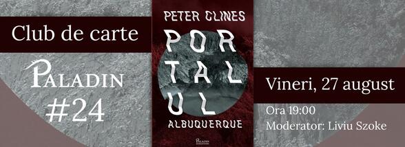 Club de carte #24: &bdquo;Portalul Albuquerque&rdquo;, Peter Clines
