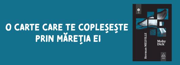 Moby Dick | O carte care te copleșește prin măreția ei