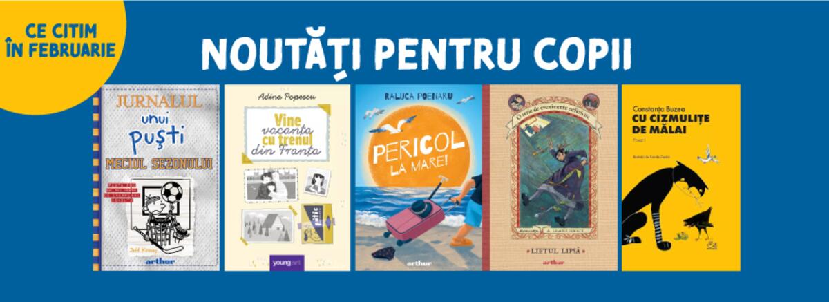 Ce citim &icirc;n februarie. Noutati pentru copii