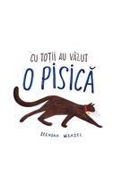 Cu toții au văzut o pisică