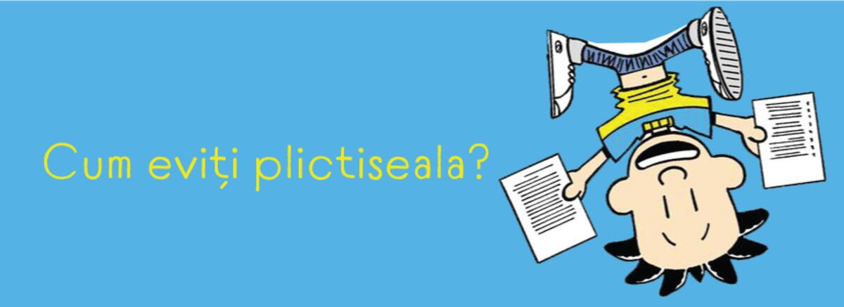 Cum eviți plictiseala