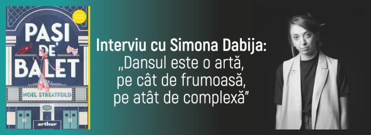 Interviu cu Simona Dabija: &bdquo;Dansul este o artă, pe c&acirc;t de frumoasă, pe at&acirc;t de complexă&rdquo;