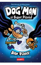 Dog Man (#4). Dog Man și Super Pisoiul