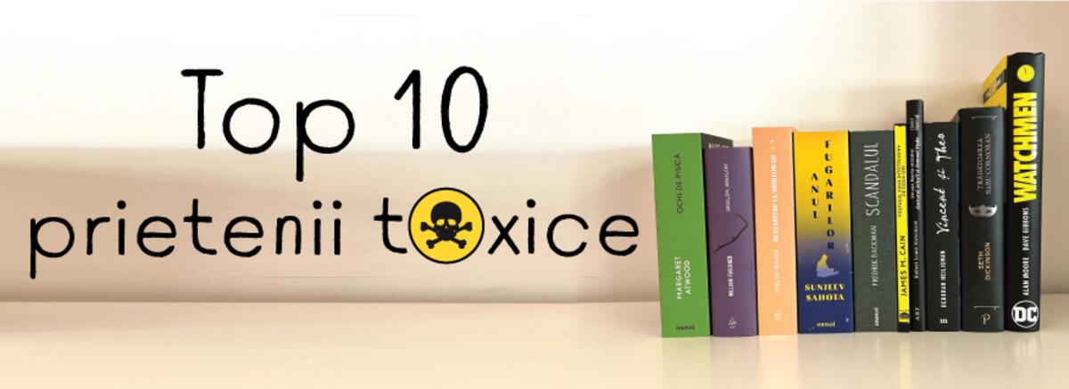 Top 10 prietenii toxice