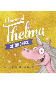 Copertă produs Unicornul Thelma se întoarce #2