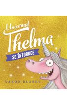 Unicornul Thelma se întoarce #2