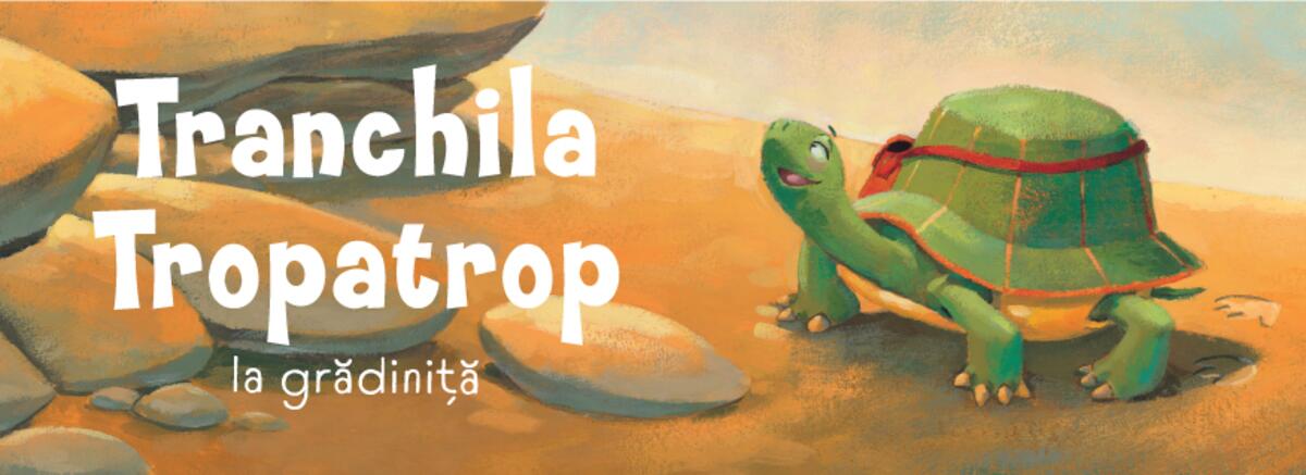 Genius la grădiniță #3 Tranchila Tropatrop o țestoasă de neoprit