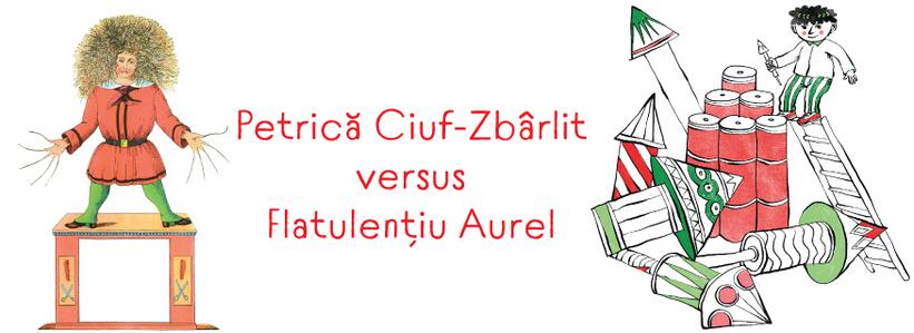 Petrică Ciuf-Zbârlit versus Flatulențiu Aurel