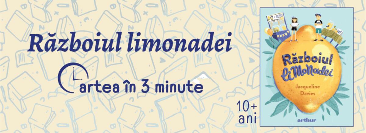 Cartea &icirc;n 3 minute. &bdquo;Războiul limonadei&rdquo;