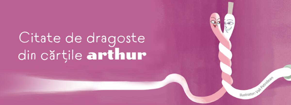 Citate de dragoste din cărțile Arthur