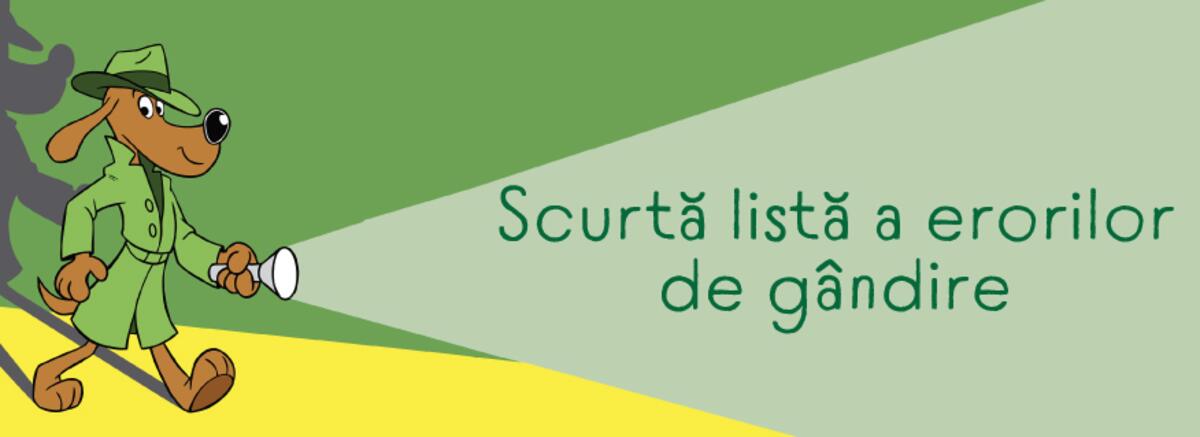 Scurtă listă a erorilor de g&acirc;ndire