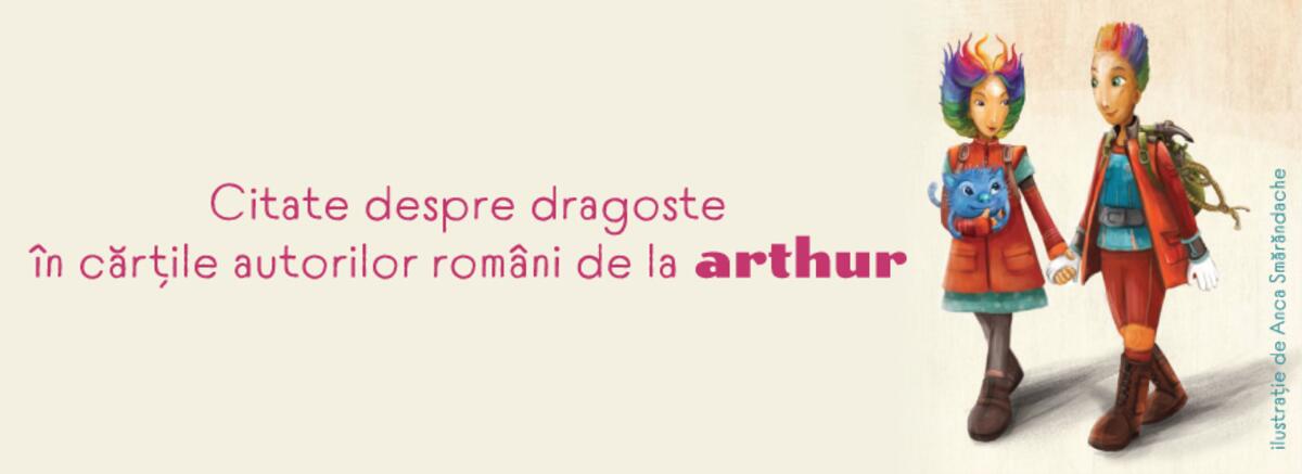 Citate despre dragoste &icirc;n cărțile autorilor rom&acirc;ni publicați la Arthur