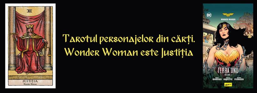 Tarotul personajelor din cărți. Wonder Woman este Justiția