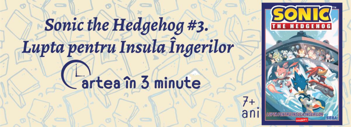 Cartea &icirc;n 3 minute: Sonic #3