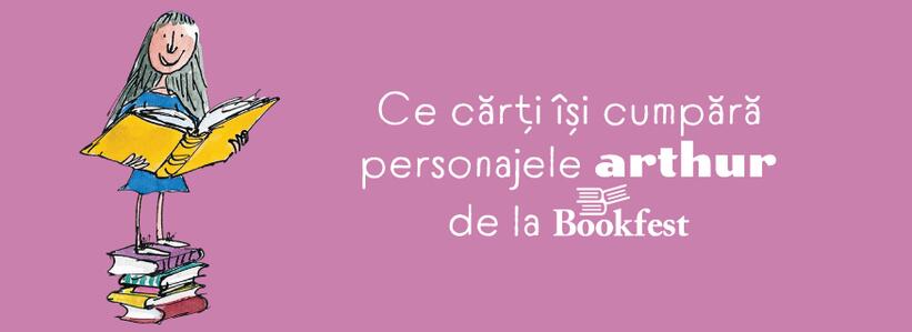 Ce cărți își cumpără personajele Arthur de la Bookfest