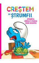 Creștem cu ștrumfii (#3). Ștrumful căruia îi plăcea doar desertul