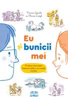 Eu şi bunicii mei. O carte pe care o scriem împreună, pentru a ne cunoaște mai bine