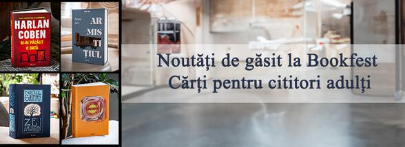 Noutăți de găsit la Bookfest: Cărți pentru cititori adulți