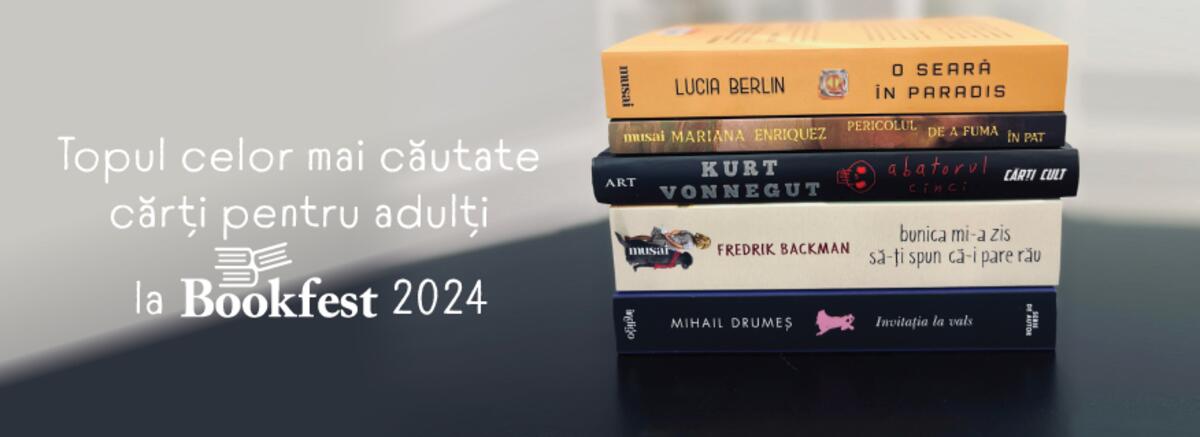 Topul celor mai populare cărți pentru adulți la Bookfest 2024