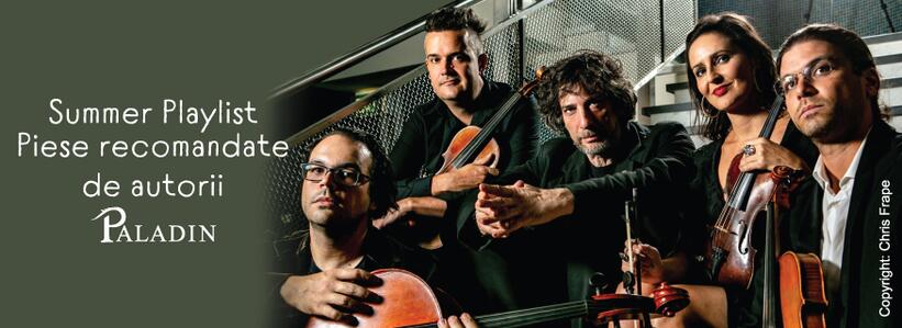 Summer Playlist – Piese recomandate de autorii Paladin