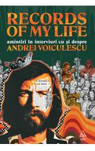 Records of my life. Amintiri în interviuri cu și despre Andrei Voiculescu