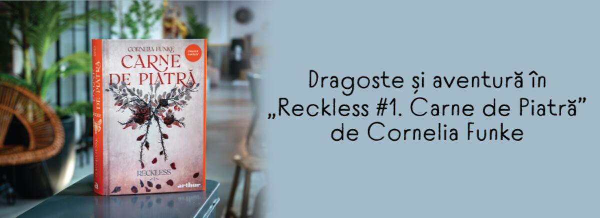 Dragoste și aventură în „Reckless #1. Carne de Piatră” de Cornelia Funke