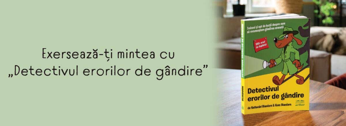 Exersează-ți mintea! &bdquo;Detectivul erorilor de g&acirc;ndire&rdquo; de Nathaniel și Hans Bluedorn