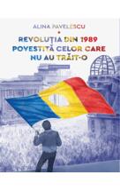 Revoluția din 1989 povestită celor care nu au trăit-o. O introducere