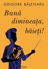 Bună dimineața, băieți!