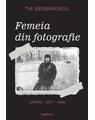 Femeia din fotografie. Jurnal 1987 - 1989 Tia Șerbănescu - thumb 1
