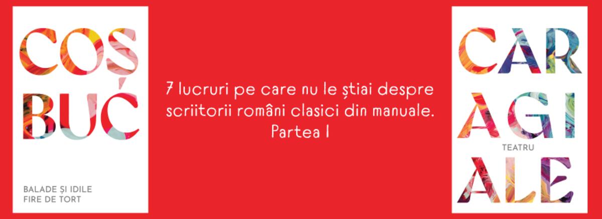 7 lucruri pe care nu le știai despre scriitorii rom&acirc;ni clasici din manuale. Partea I