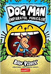 Dog Man (#5). Împăratul puricilor