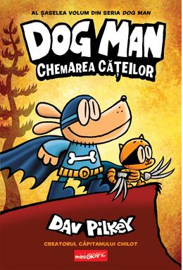 Dog Man (#6). Chemarea cățeilor