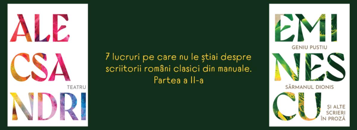 7 lucruri pe care nu le știai despre scriitorii rom&acirc;ni clasici din manuale. Partea a II-a