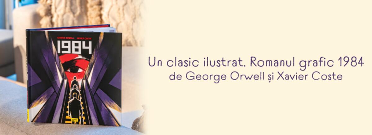 Un clasic ilustrat. Romanul grafic 1984 de George Orwell și Xavier Coste