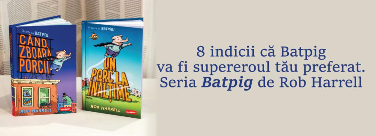 8 indicii că Batpig va fi supereroul tău preferat. Seria „Batpig” de Rob Harrell