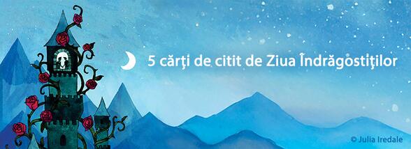 5 cărți de citit de Ziua &Icirc;ndrăgostiților