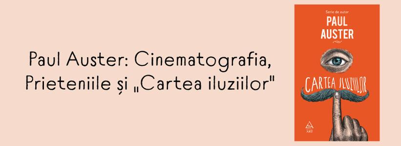 Paul Auster Cinematografia, Prieteniile și Cartea iluziilor