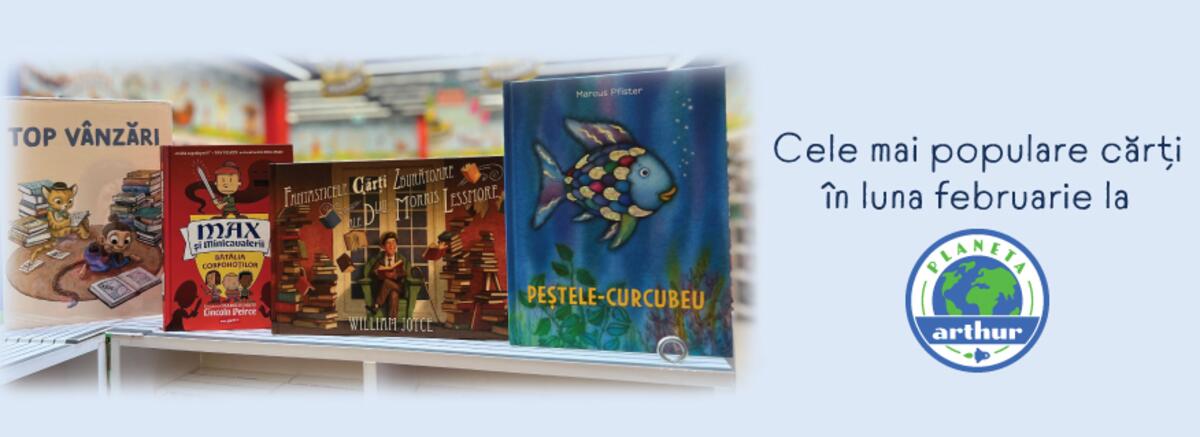 Cele mai populare cărți &icirc;n februarie la Planeta Arthur