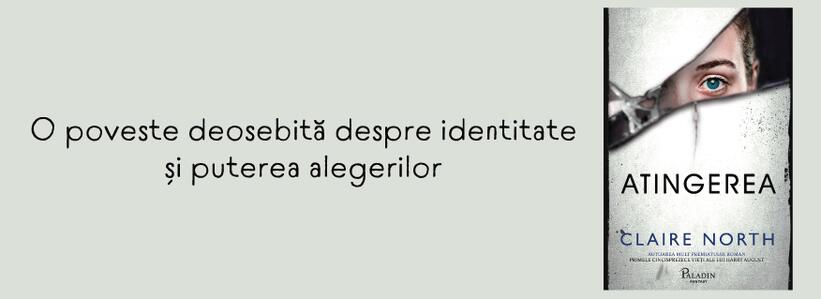 „Atingerea” de Claire North – O poveste deosebită despre identitate și puterea alegerilor