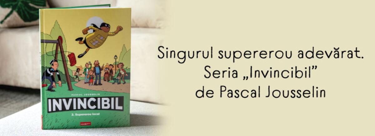 Singurul supererou adevărat. Seria „Invincibil” de Pascal Jousselin